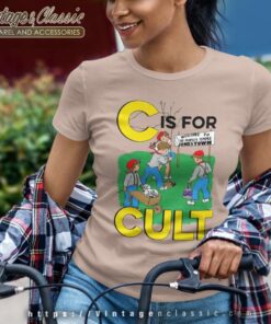 C Is For Cult Shirt Women TShirt