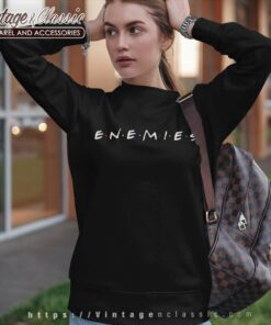 Enemies Friends Tv Show Inspired Sweatshirt