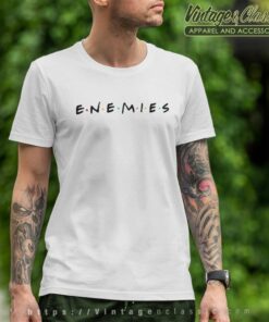 Enemies Friends Tv Show Inspired T Shirt