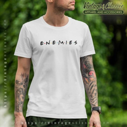 Enemies Friends TV Show Inspired Shirt