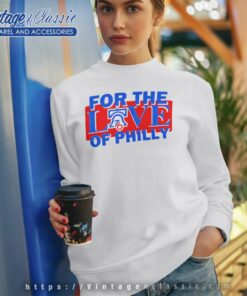 For The Love Of Philly 76ers Basketball Sweatshirt