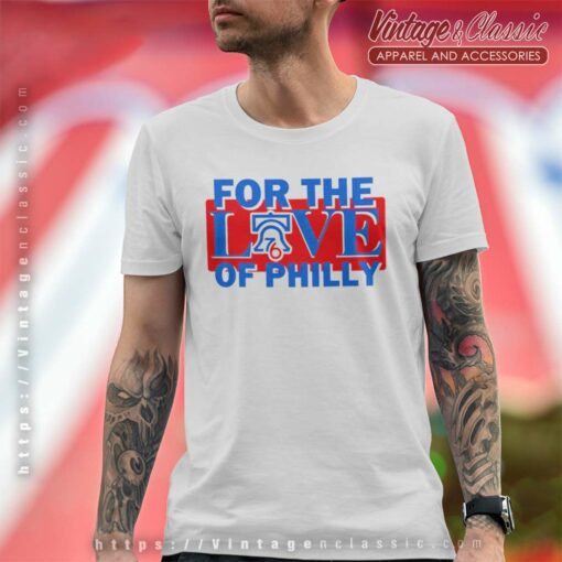 For The Love Of Philly 76ers Basketball Shirt