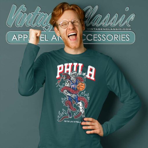 For The Love of Philly Snake Philadelphia 76ers Shirt