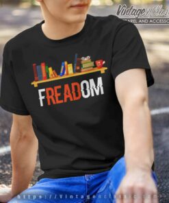 Freadom Shirt Freedom To Read T Shirt