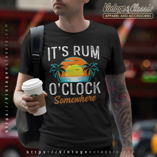 Funny Beach Rum Drinking Shirt, It’s Rum O’Clock Somewhere