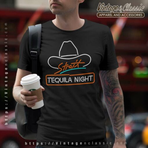 George Strait Tequila Night Shirt