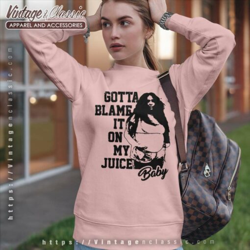 Gotta Blame It On My Juice Baby Lizzo Shirt