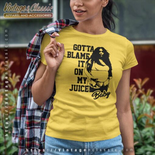 Gotta Blame It On My Juice Baby Lizzo Shirt