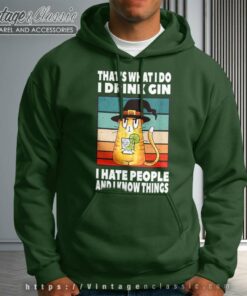 I Drink Gin I Hate People Hoodie