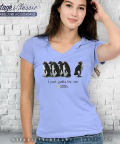 I Just Gotta Be Me Penguin Shirt V Neck TShirt