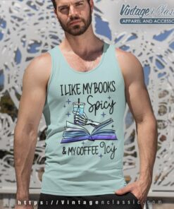 I Like My Books Spicy And My Coffee Icy Tank Top Racerback