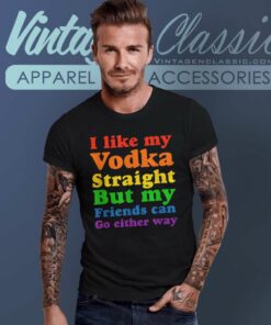 I Like My Vodka Straight Shirt