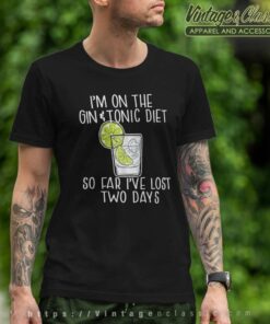 Im On The Gin And Tonic Diet Meme T Shirt