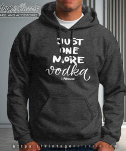 Just One More Vodka I Promise Hoodie