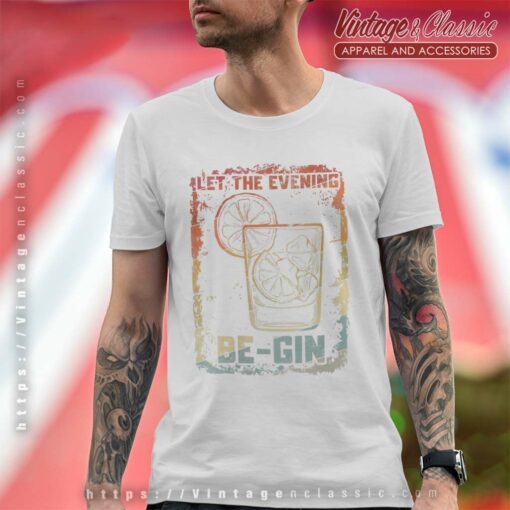 Let The Evening Be Gin Retro Shirt