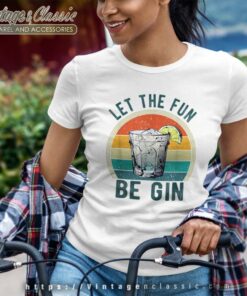 Let The Fun Be Gin Funny Retro Women TShirt
