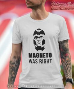 Magneto Was Right 2023 Shirt