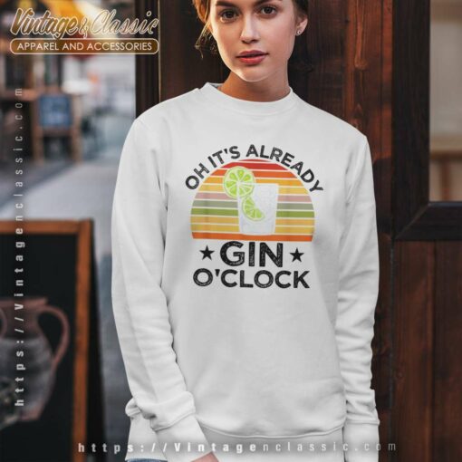 Oh Its Already Gin OClock Shirt