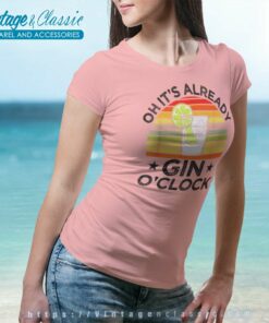 Oh Its Already Gin Oclock Women TShirt