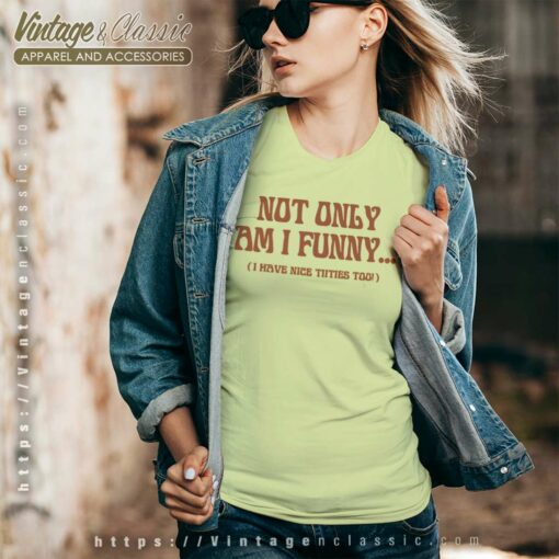 Paige Spiranac Not Only Am I Funny Shirt
