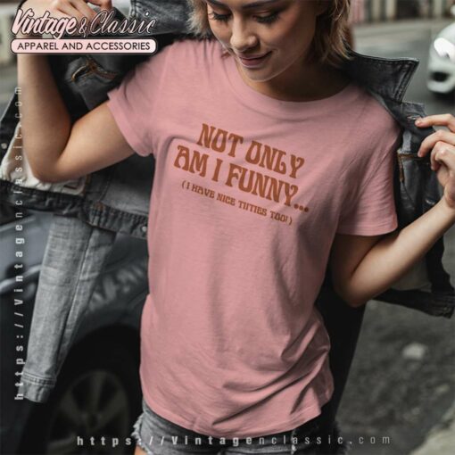 Paige Spiranac Not Only Am I Funny Shirt