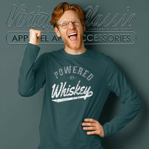 Powered By Whiskey Shirt