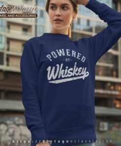 Powered By Whiskey Sweatshirt