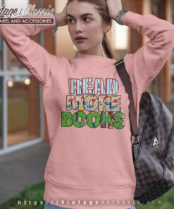 Read More Books Shirt I Love To Read Apparel Sweatshirt