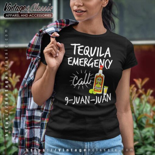 Tequila Emergency Call 9 Juan Juan Shirt
