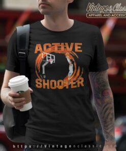 You Need Active Shooter Shirt Basketball Lovers Gift T Shirt