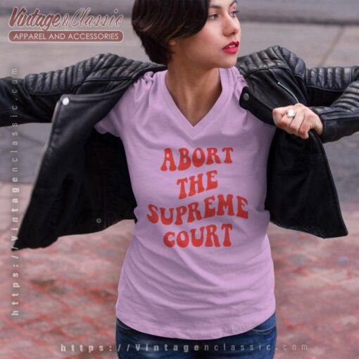 Abort The Supreme Court Shirt, Womens Pro Choice Tshirt