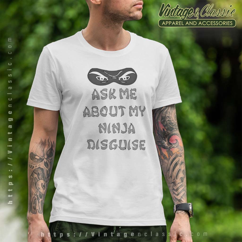 Youth Ask Me about My Ninja Disguise T Shirt Funny Cool Costume