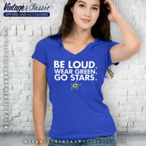 Be Loud Wear Green Go Stars Dallas Stars Shirt