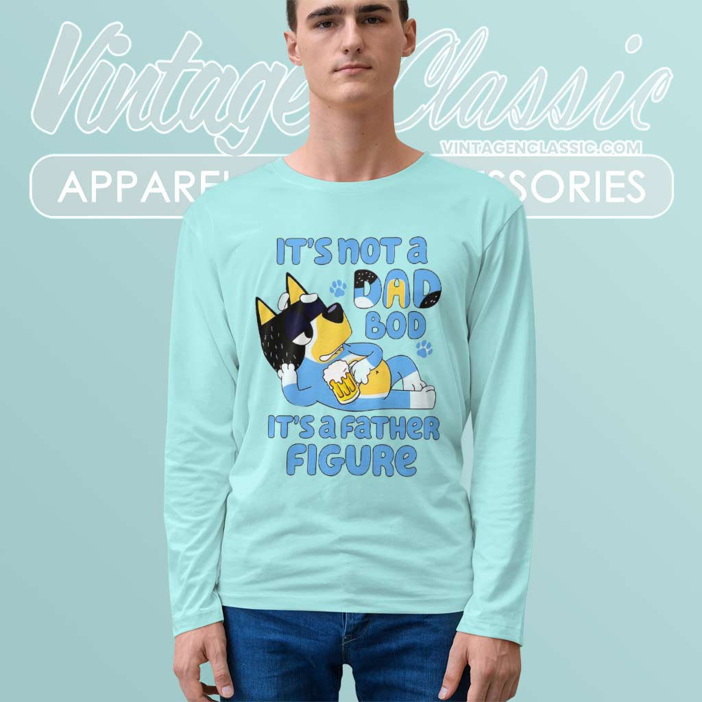 https://vintagenclassic.com/wp-content/uploads/2023/05/Bluey-Its-Not-A-Dad-Bod-Its-A-Father-Figure-Longsleeves.jpg