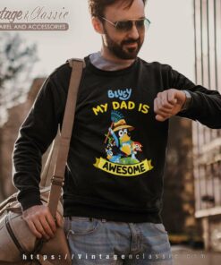 Bluey My Dad Is Awesome, Gift For Dad Sweatshirt
