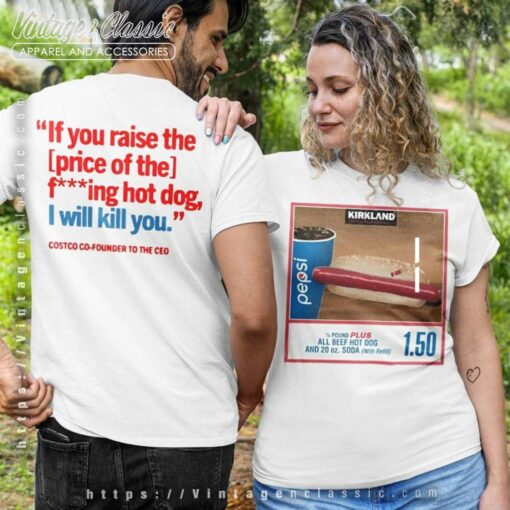 Costco Hot Dog Combo If You Raise The Price I Will Kill You Shirt