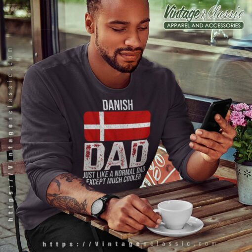 Danish Dad Denmark Flag For Fathers Day Shirt