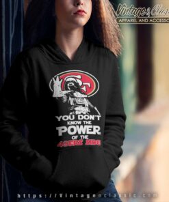 Darth Vader You Dont Know The Power Of The 49ers Side Hoodie