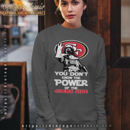 Darth Vader You Dont Know The Power Of The 49ers Side Shirt