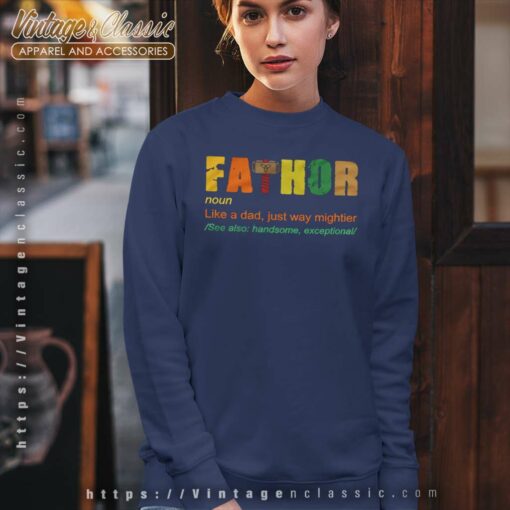 Fathor Like A Dad Just Way Mightier Shirt, Best Fathers Day Gift Tshirt