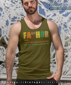 Fathor Like A Dad Just Way Mightier Shirt Best Fathers Day Gift Tank Top Racerback