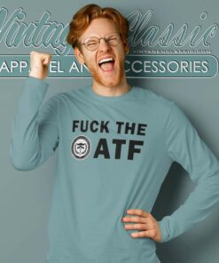 Fuck The Atf Shirt Atf Logo Long Sleeve Tee