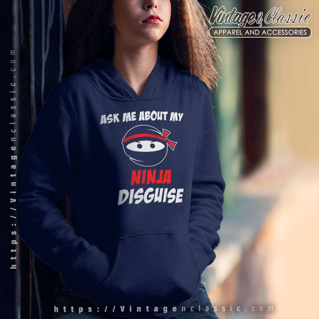 Ask Me About My Ninja Disguise T-shirt Men Women Crew Neck Top Funny Prank  Tee Creative Gift