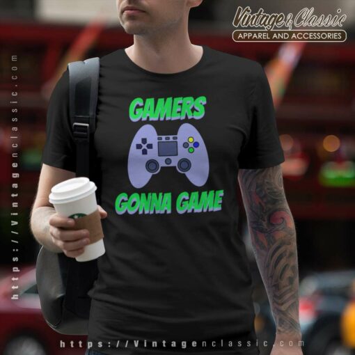 Gamers Gonna Game Shirt, Video Game Controller Tshirt