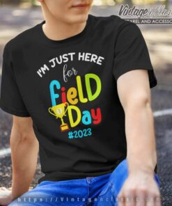Im Just Here For Field Day Shirt