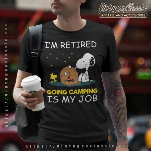 Im Retired Going Camping Is My Job Snoopy Funny Retirement Camper Shirt