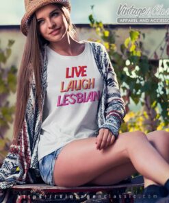 Live Laugh Lesbian Pride T Shirt