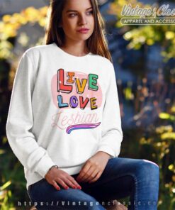 Live Love Laugh Lesbian Sweatshirt