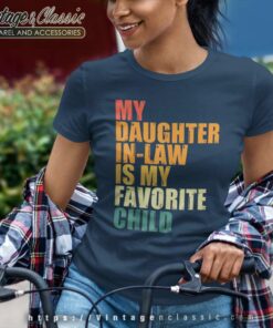 Love My Daughter In Law Is My Favorite Child Women TShirt