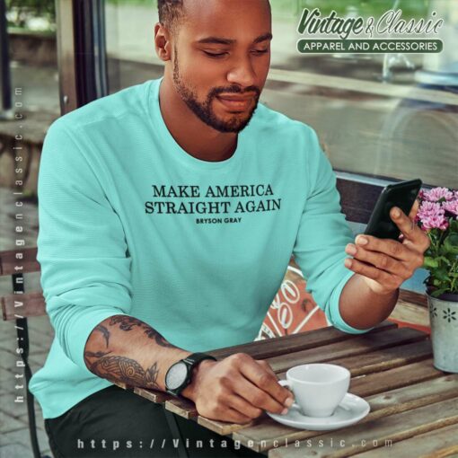 Make America Straight Again Bryson Gray Shirt